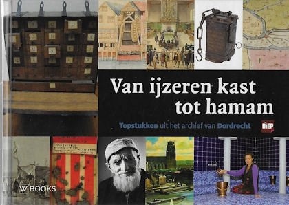 Alleblas e.a.: Van ijzeren kast tot hamam -archief Dordrecht, Ophalen of Verzenden, Zo goed als nieuw
