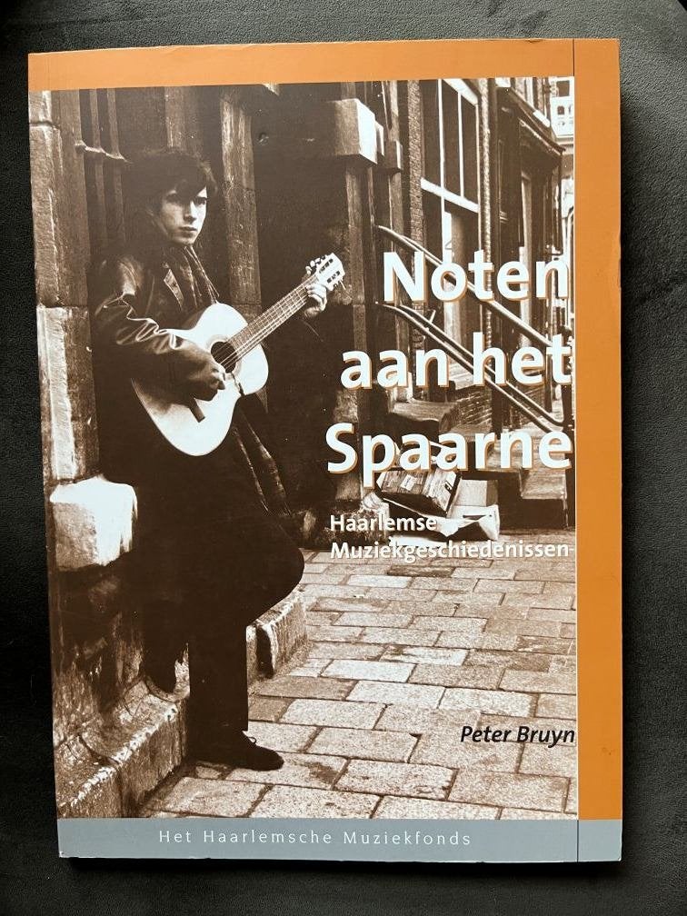Noten aan het Spaarne: Haarlemse Muziekgeschiedenissen, Boeken, 20e eeuw of later, Peter Bruyn, Ophalen of Verzenden, Zo goed als nieuw