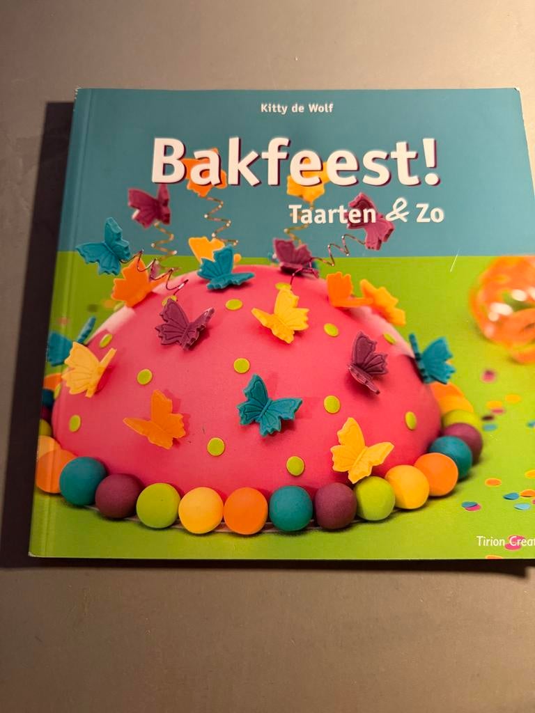 Bakfeest! Taarten & Zo - Kitty de Wolf, Ophalen of Verzenden, Gelezen, Overige gebieden, Taart, Gebak en Desserts