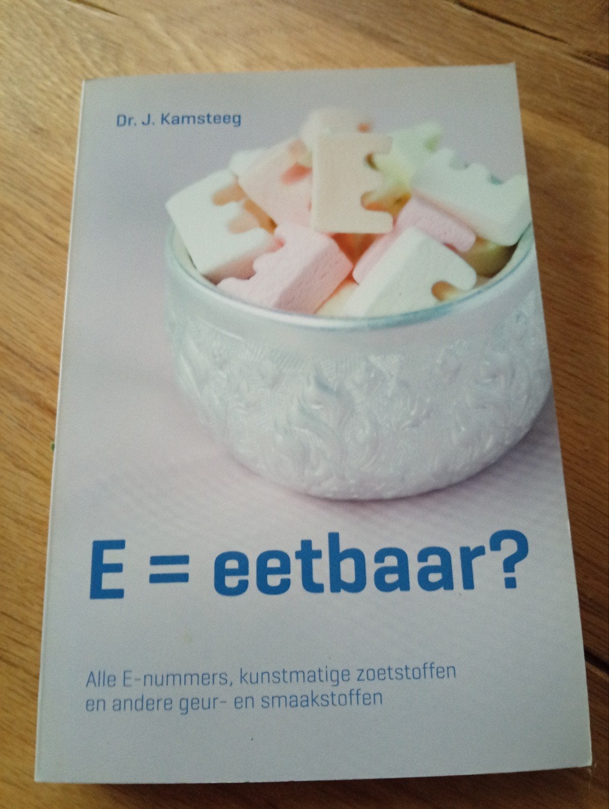 E = eetbaar? Alle E-nummers, kunstmatige zoetstoffen, Boeken, Ophalen of Verzenden, Gelezen, Dieet en Voeding, Dr. J. Kamsteeg