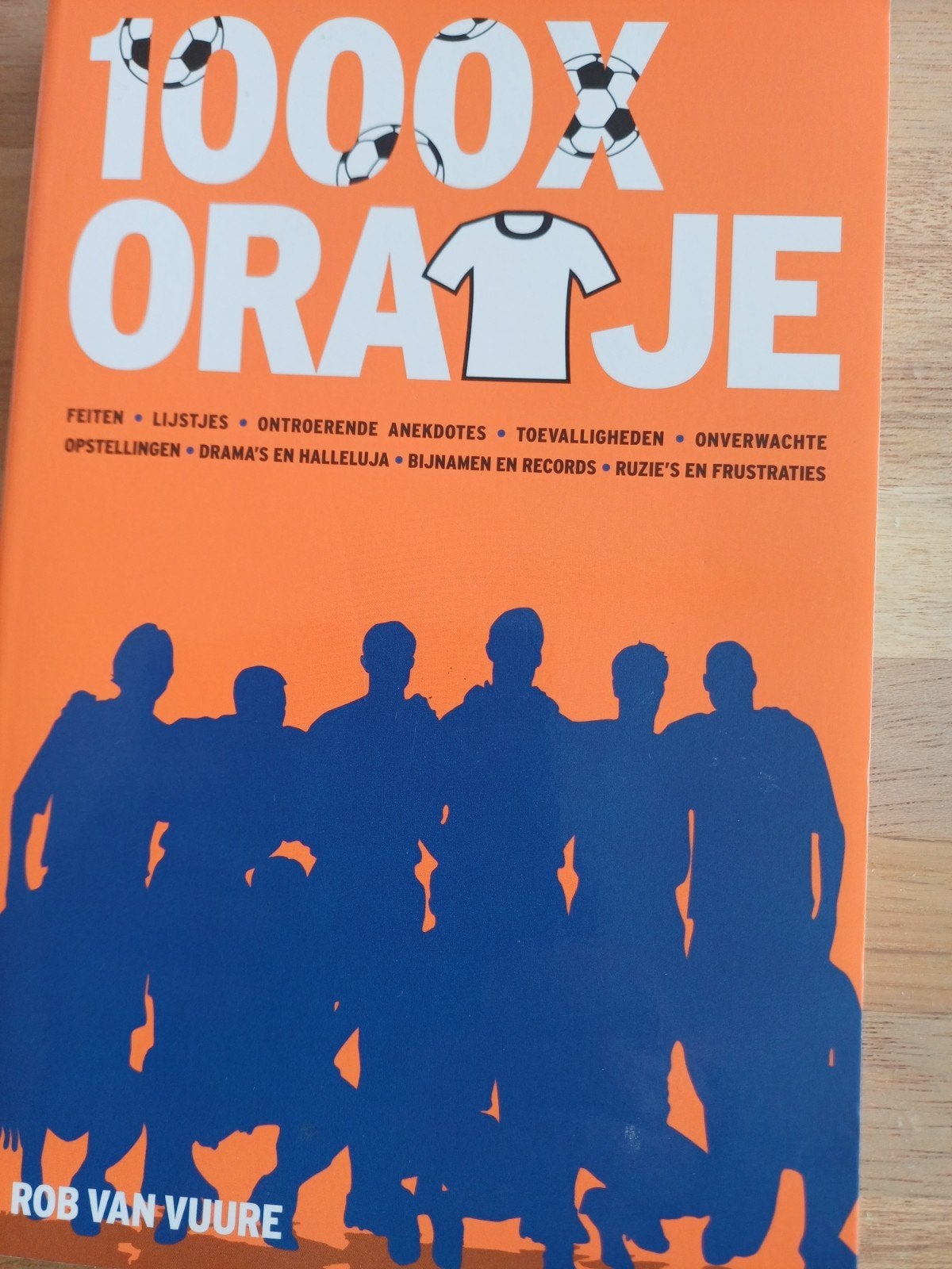 Rob van Vuure - 1000x Oranje, Ophalen of Verzenden, Zo goed als nieuw, Rob van Vuure, Balsport