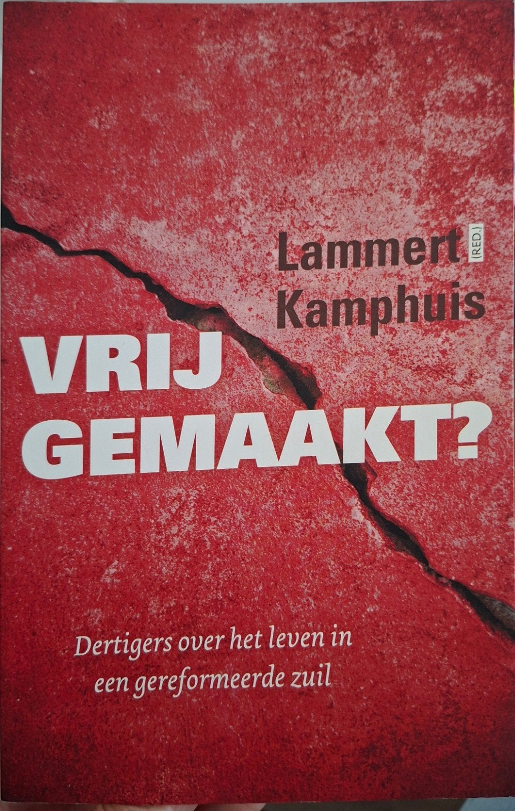 Vrij Gemaakt? Dertigers over leven in gereformeerde zuil, Ophalen of Verzenden, Zo goed als nieuw, Lammert Kamphuis, Christendom | Protestants