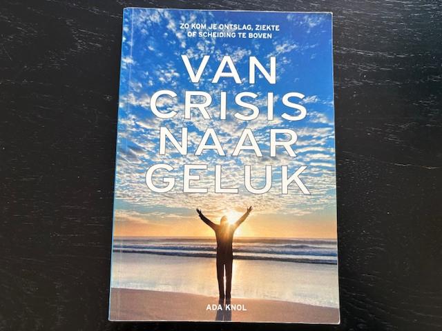 Ada Knol - van crisis naar geluk, Ophalen of Verzenden, Zo goed als nieuw, Spiritualiteit algemeen, Overige typen