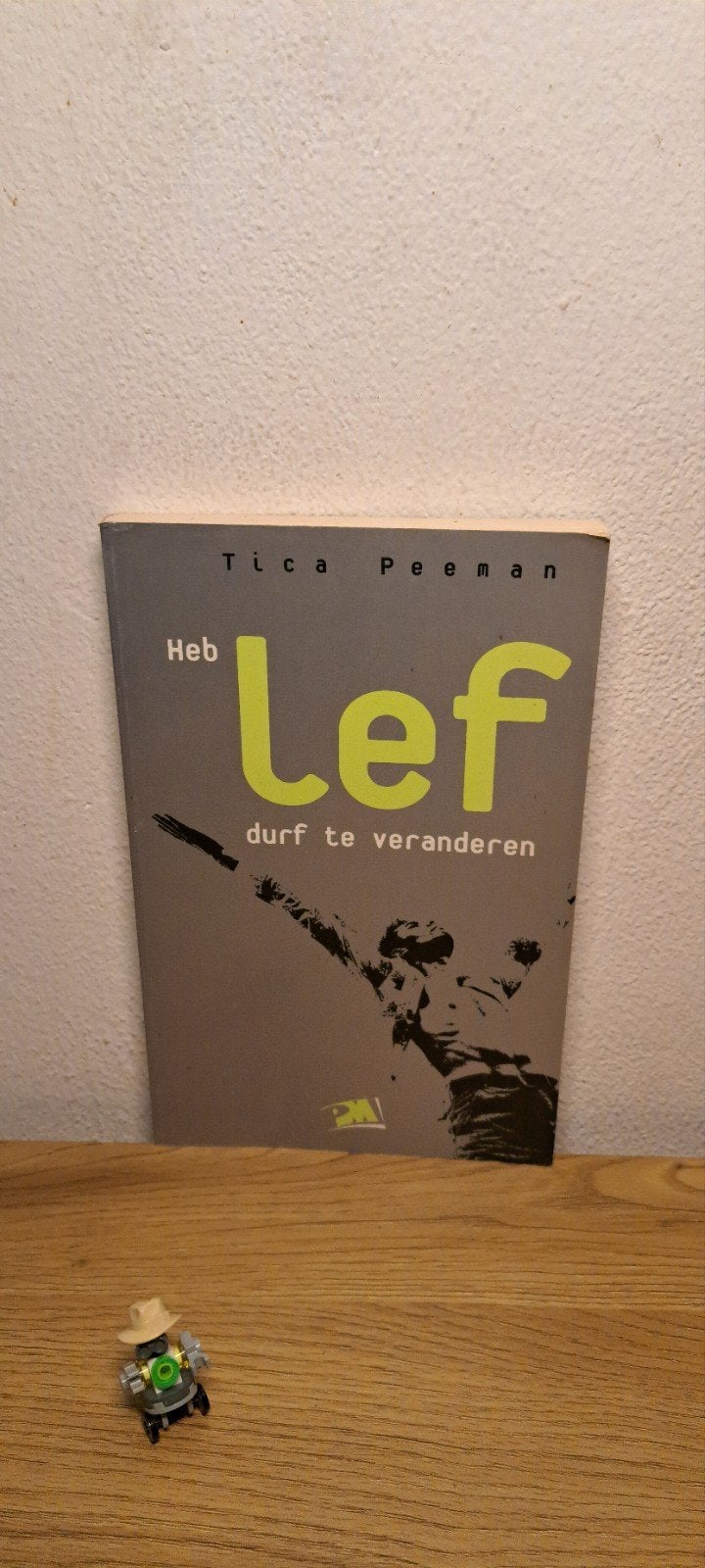 Heb Lef: Durf te Veranderen - Tica Peeman, Gelezen, Niet van toepassing, Gamma, Tica Peeman