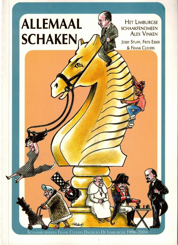 Allemaal schaken + Het Limburgse schaakfenomeen Alex Vinken, Boeken, Ophalen of Verzenden, Zo goed als nieuw, Josef Stupp e.a.