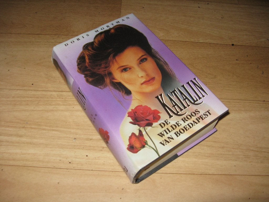 Doris Mortman - Katalin de wilde roos van Boedapest, Boeken, Ophalen of Verzenden, Gelezen