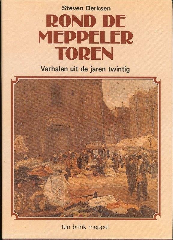 Steven Derksen Rond de Meppeler toren - verhalen uit de jare, Ophalen of Verzenden, Gelezen