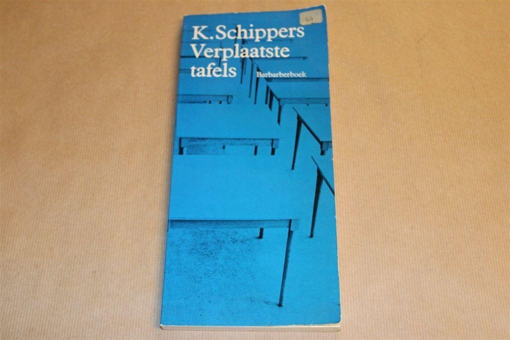 Verplaatste Tafels — K. Schippers [1969] — Barbarberboek, Ophalen of Verzenden, Gelezen