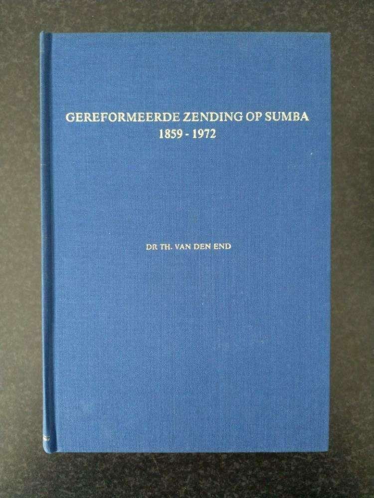 Dr Th van den End - Gereformeerde zending op Sumba, Christendom | Protestants, Ophalen of Verzenden, Zo goed als nieuw, Van den End