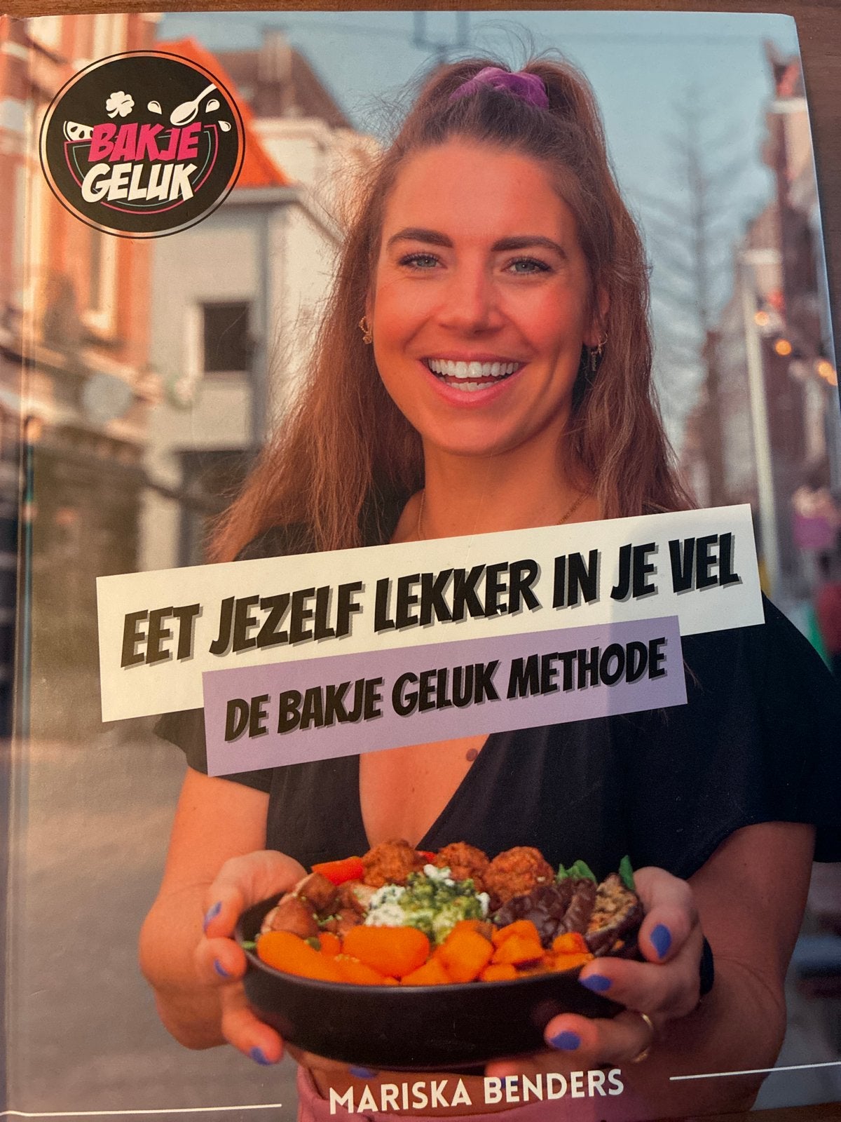Eet Jezelf Lekker in Je Vel - Bakje Geluk Kookboek, Ophalen of Verzenden, Nieuw, Gezond koken