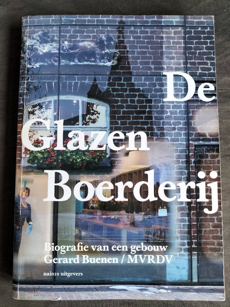 Gerard Buenen / MVRDV - De Glazen Boerderij, Ophalen of Verzenden, Zo goed als nieuw, Architecten, Gerard Buenen
