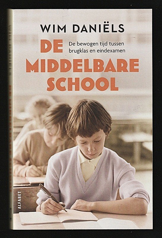 DE MIDDELBARE SCHOOL, een bewogen tijd - door Wim Daniëls, Boeken, Ophalen of Verzenden, Nieuw