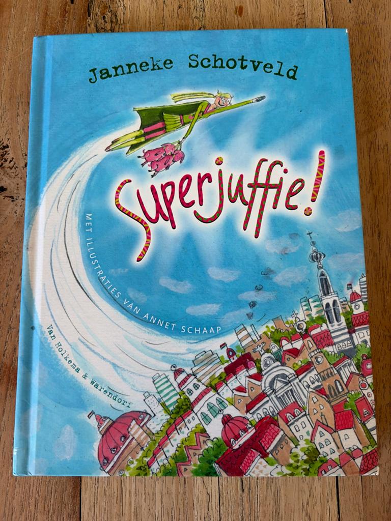 Superjuffie! - Janneke Schotveld (kinderboek), Boeken, Ophalen of Verzenden, Zo goed als nieuw, Fictie algemeen