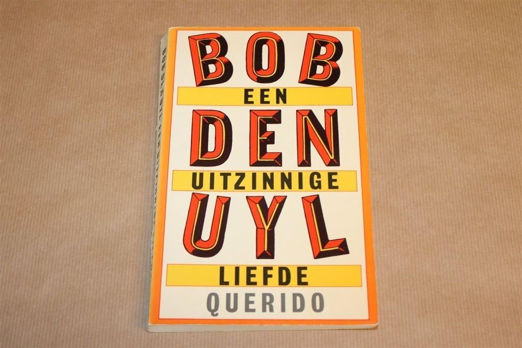 Een Uitzinnige Liefde — Bob den Uyl, Querido 1986, Boeken, Literatuur, Ophalen of Verzenden, Gelezen