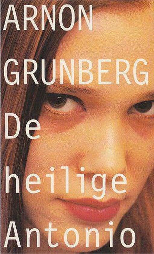 De Heilige Antonio - Arnon Grunberg BOEK 9789074336390, Ophalen of Verzenden, Zo goed als nieuw, Arnon Grunberg