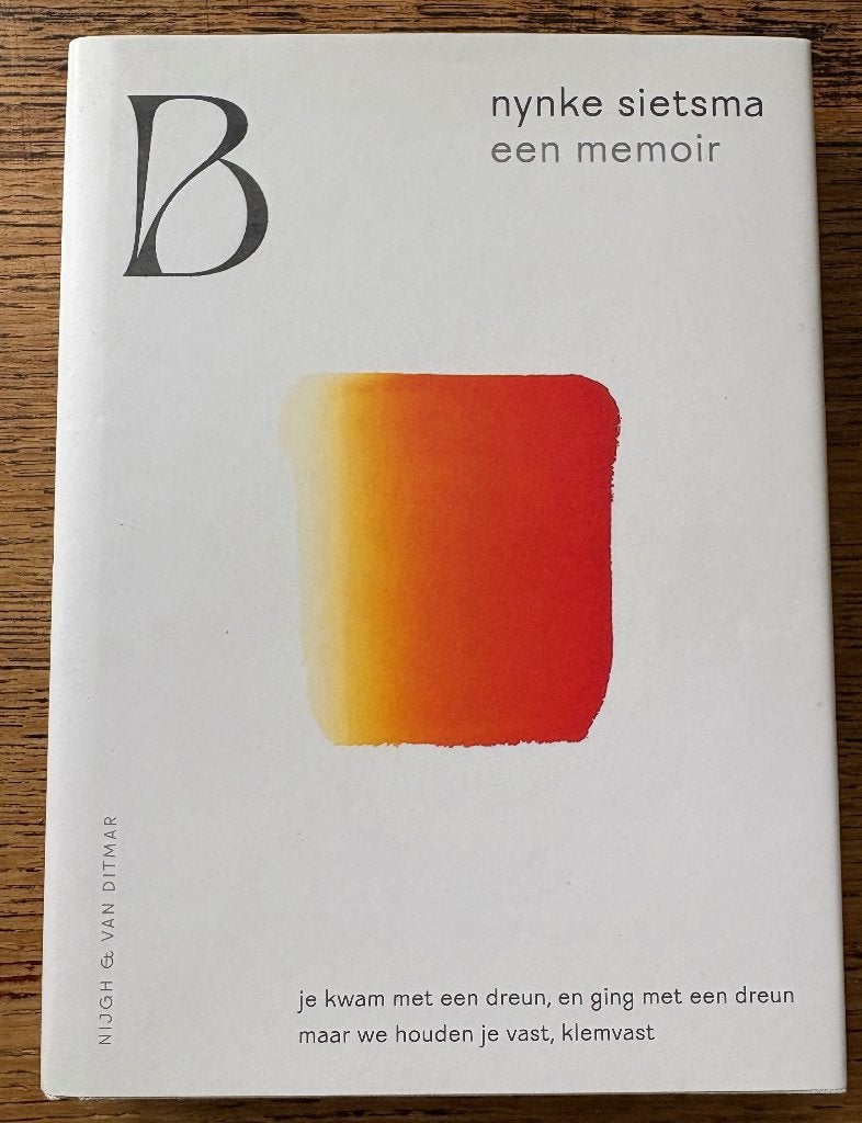 Nynke Sietsma - B een memoir, Ophalen of Verzenden, Zo goed als nieuw