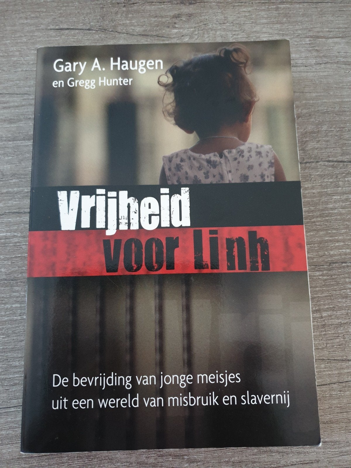 Vrijheid voor Linh: De bevrijding van jonge meisjes, Boeken, Ophalen of Verzenden, Gelezen, Gary A. Haugen en Gregg Hunter