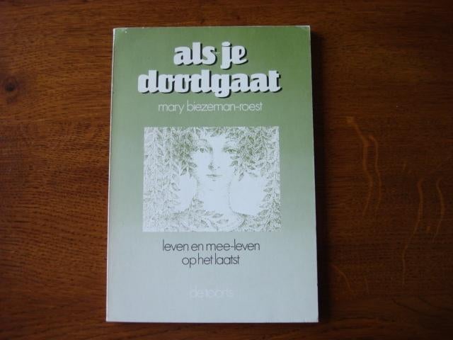 Als je doodgaat leven en mee-leven op het laatst M. Biezeman, Ophalen of Verzenden, Zo goed als nieuw