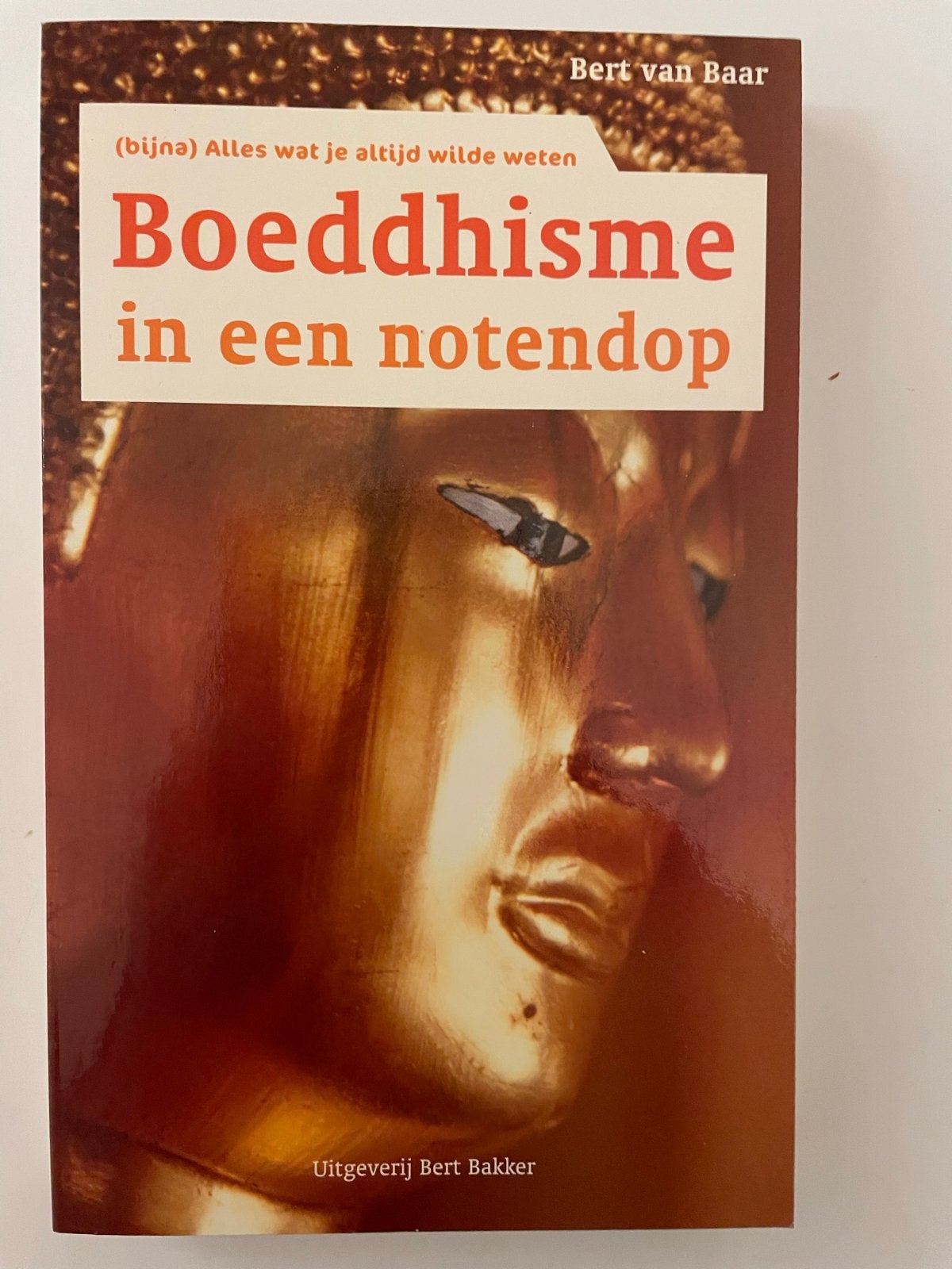 Boeddhisme in een notendop - Bert van Baar, Boeken, Esoterie en Spiritualiteit, Ophalen of Verzenden, Nieuw, Spiritualiteit algemeen