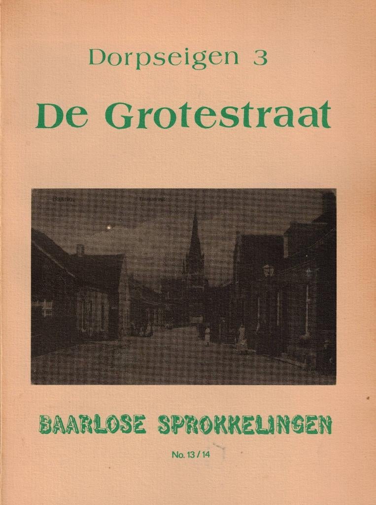 De Grotestraat. Baarlose Sprokkelingen 13/14, Ophalen of Verzenden, Gelezen, L. Bongers-Mertens e.a.
