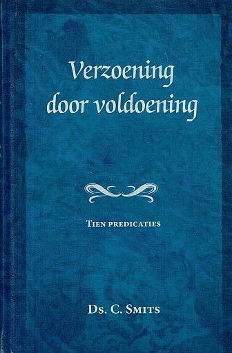 Ds. C. Smits: Verzoening door voldoening., Boeken, Godsdienst en Theologie, Ds. C. Smits, Christendom | Protestants, Ophalen of Verzenden