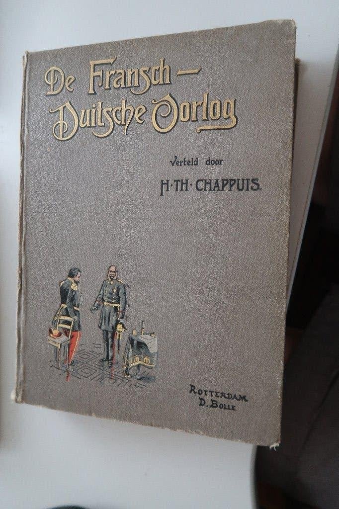 Fransch-duitsche oorlog door h.chappuis-3e druk-c.a. 1900, Ophalen of Verzenden, Tweede Wereldoorlog, Gelezen, Overige onderwerpen
