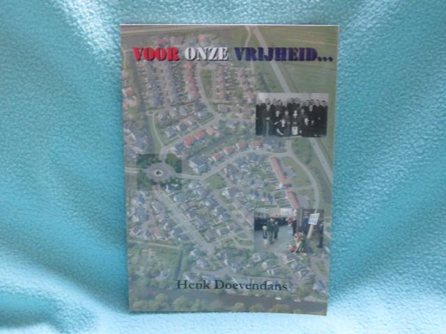 Voor onze vrijheid - Henk Doevendans - Inwoners Sneek in WO2, Ophalen of Verzenden, Overige soorten, Nederland, Boek of Tijdschrift