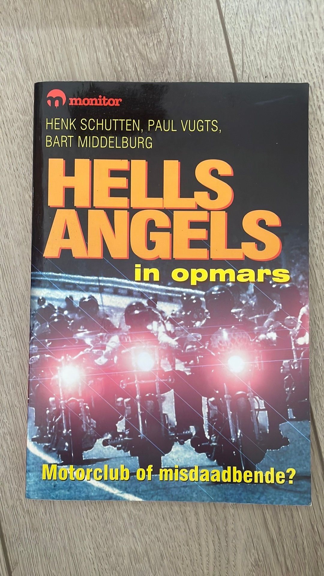 H. Schutten - Hells angels in opmars, Ophalen of Verzenden, Zo goed als nieuw, H. Schutten; Paul Vugts; Bart Middelburg