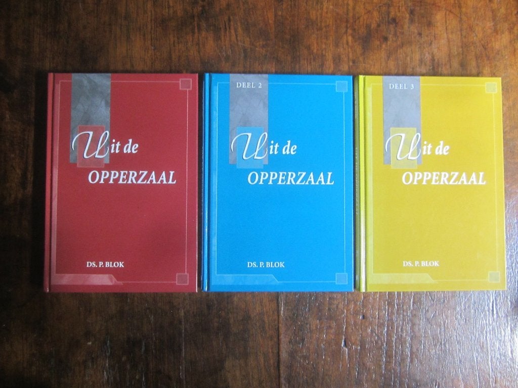ds P Blok Uit de opperzaal deel 1,2,3, Ophalen of Verzenden, Zo goed als nieuw, Christendom | Protestants