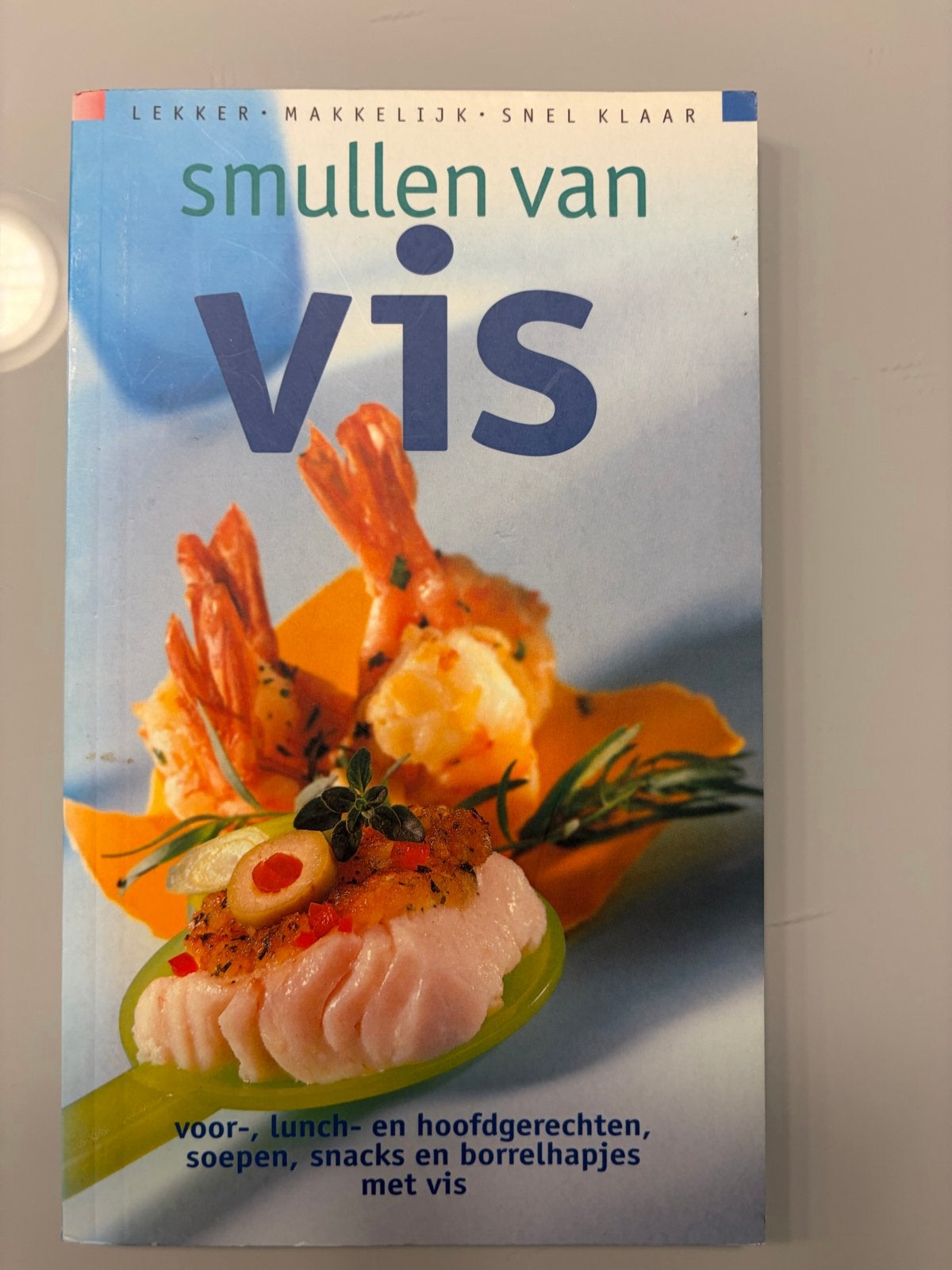 Smullen van Vis: Lekker, Makkelijk, Snel Klaar Kookboek, Ophalen of Verzenden, Zo goed als nieuw, Overige gebieden, Voorgerechten en Soepen