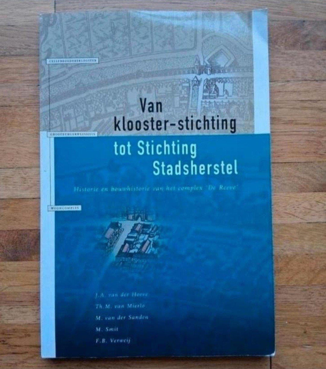 Van klooster-stichting tot Stichting Stadsherstel
historie, Ophalen of Verzenden, Zo goed als nieuw