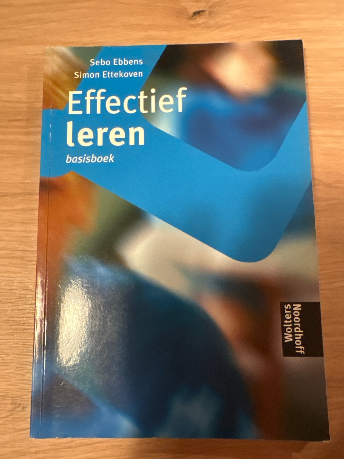 Effectief leren basisboek - Sebo Ebbens, Simon Ettekoven, Boeken, Ophalen of Verzenden, Zo goed als nieuw, Overige niveaus