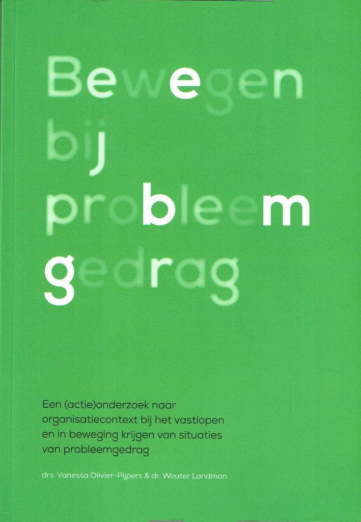 Vanessa Olivier-Pijpers, Bewegen bij probleemgedrag, Boeken, Ophalen of Verzenden, Zo goed als nieuw, Klinische psychologie