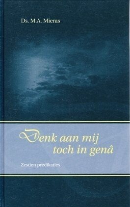 Ds. M.A. Mieras: Denk aan mij toch in genâ., Christendom | Protestants, Ophalen of Verzenden, Zo goed als nieuw, Ds. M.A. Mieras