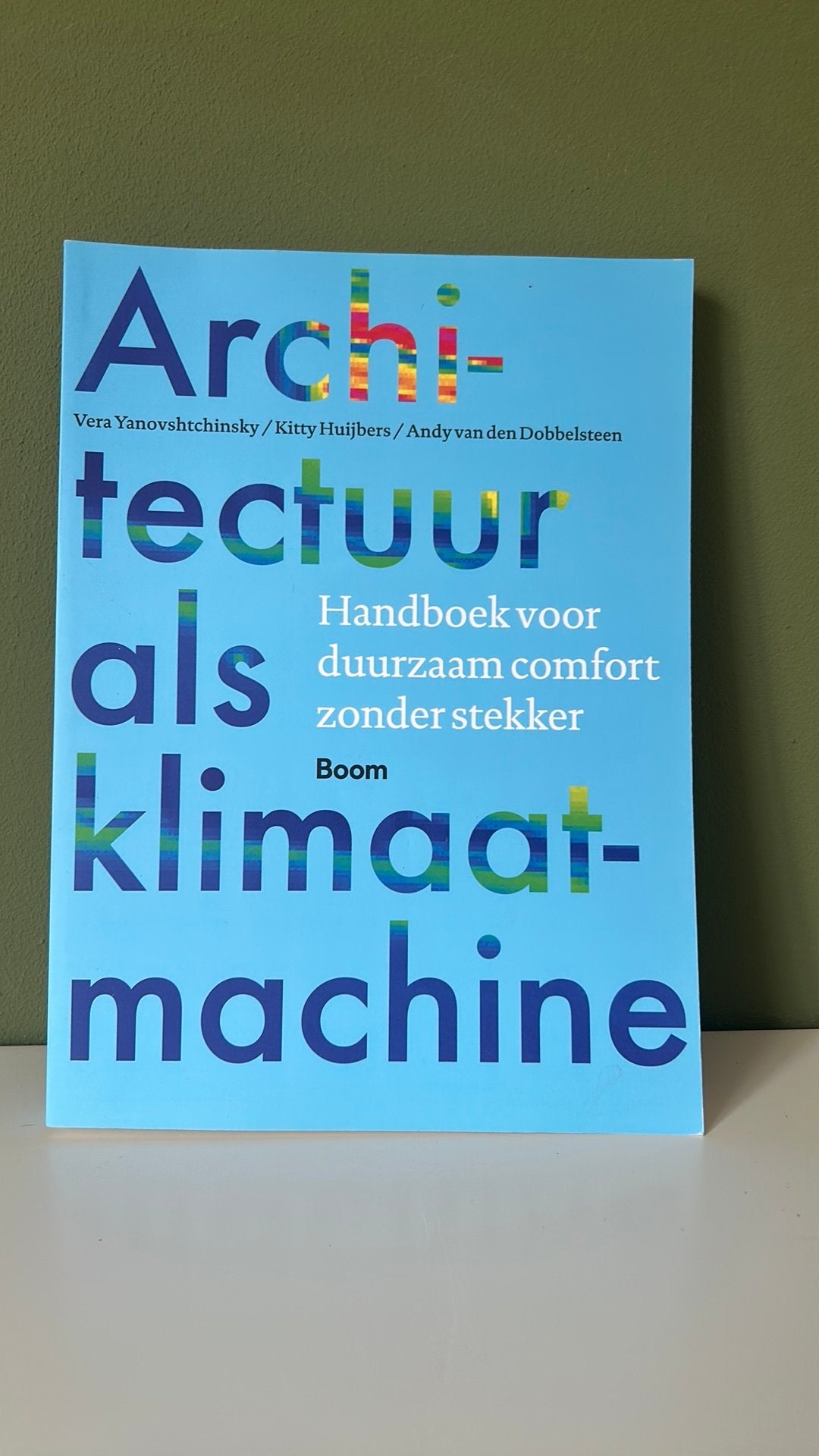 Kitty Huijbers - Architectuur als klimaatmachine, Boeken, Ophalen of Verzenden, Zo goed als nieuw, Kitty Huijbers; Vera Yanovshtchinsky; Andy van den Dobbelsteen