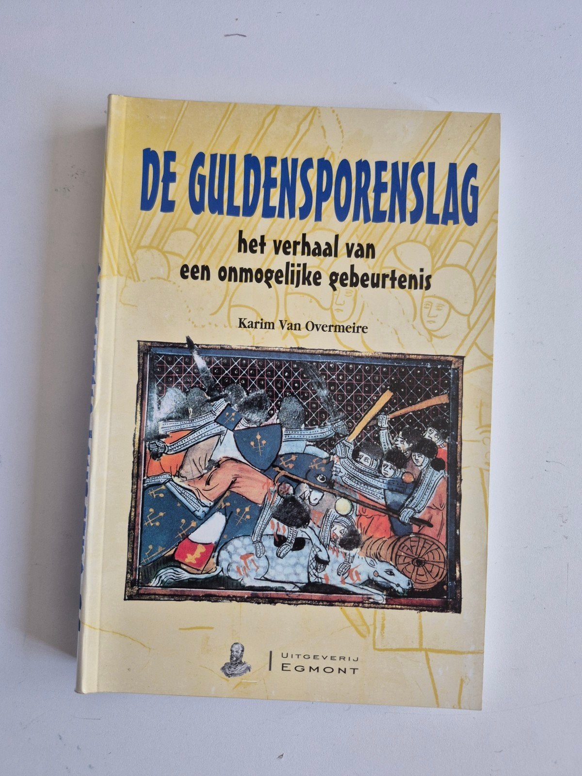 De Guldensporenslag - Karim Van Overmeire, 14e eeuw of eerder, Europa, Ophalen of Verzenden, Zo goed als nieuw