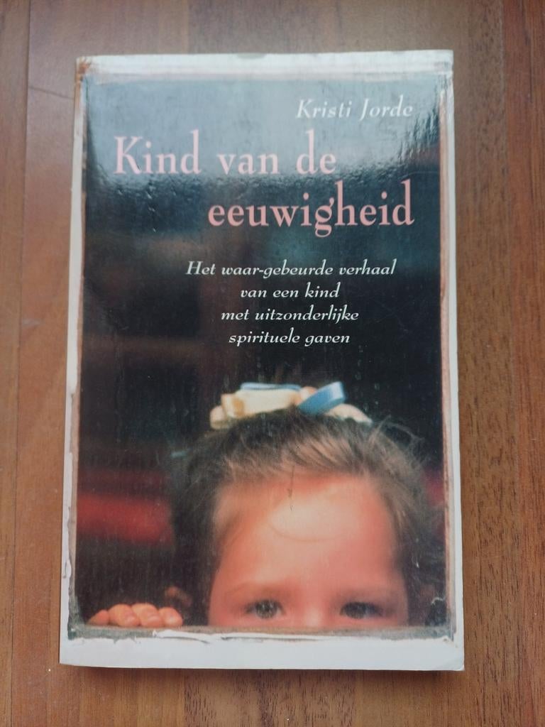 Kind van de eeuwigheid - Spiritueel boek over kind met gaven, Kristi Jorde, Ophalen of Verzenden, Zo goed als nieuw, Spiritualiteit algemeen