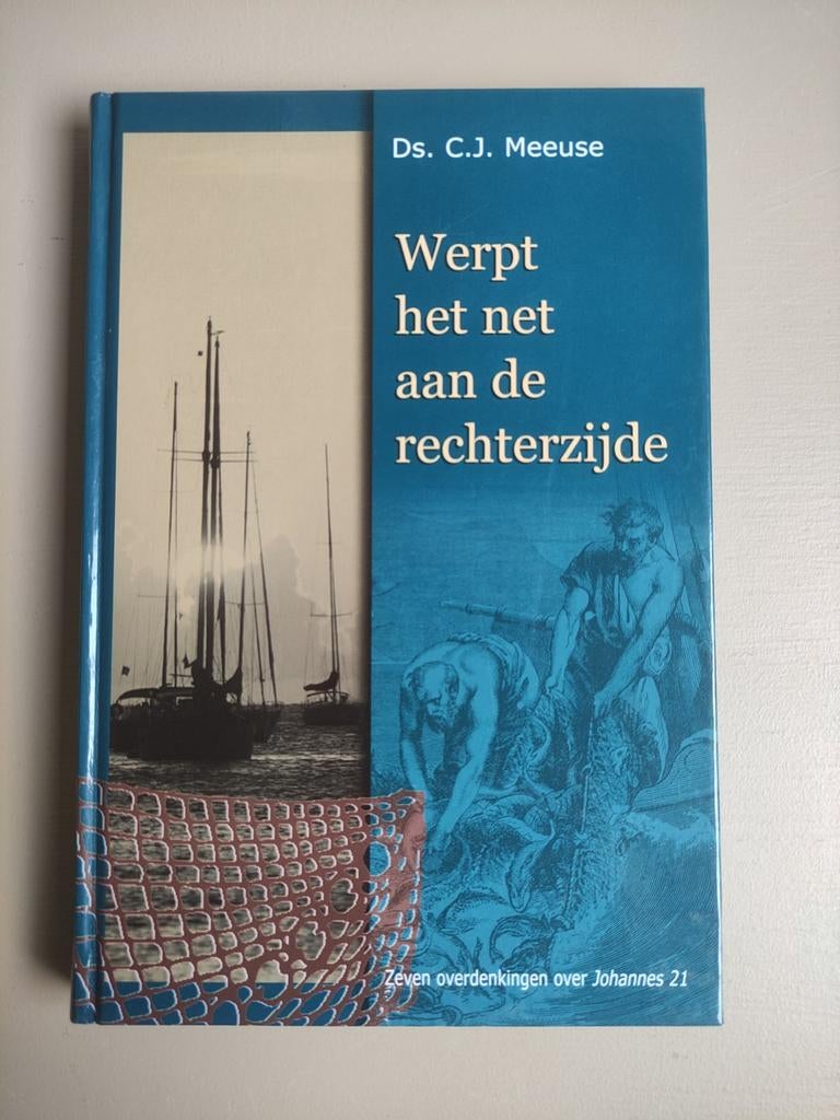Ds. C. J. Meeuse.  Werpt het net aan de rechterzijde, Ophalen of Verzenden