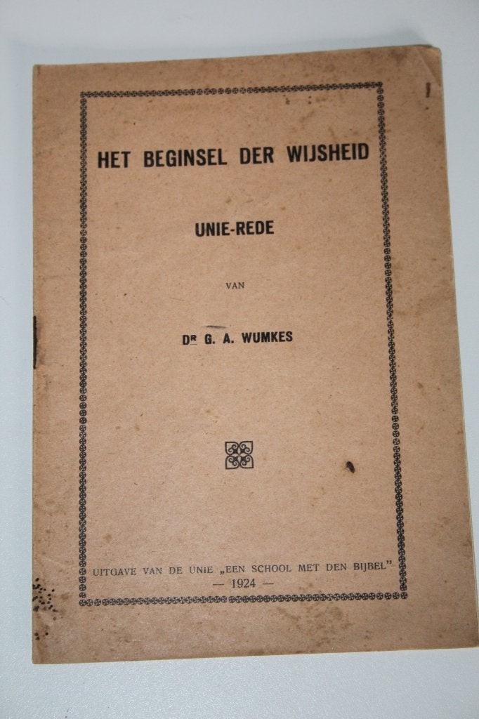 Het beginsel der wijsheid, Unie-rede van Dr G.A. Wumkes 1924, Ophalen of Verzenden, Gelezen, Christendom | Protestants