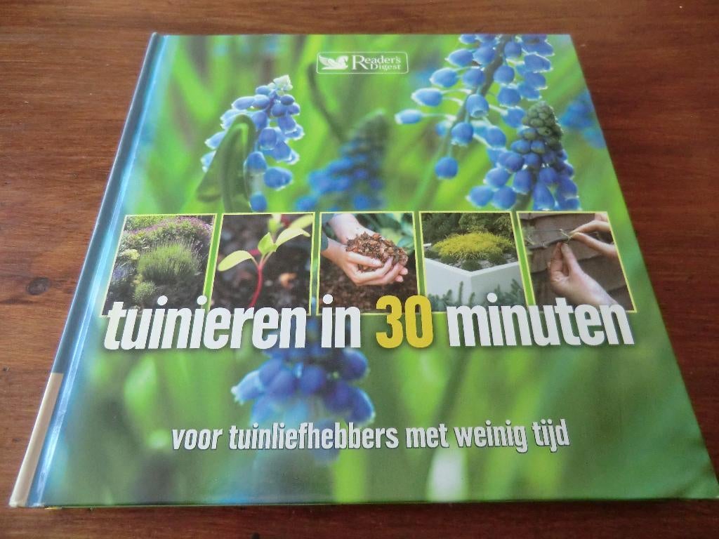boek - Tuinieren in 30 minuten - Reader's Digest, Ophalen of Verzenden, Zo goed als nieuw, Tuinieren en Tuinplanten