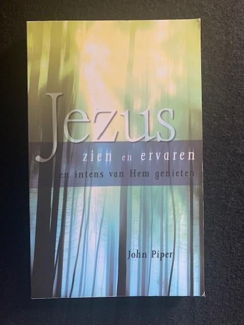 Jezus zien en ervaren; John Piper, Ophalen of Verzenden, Zo goed als nieuw