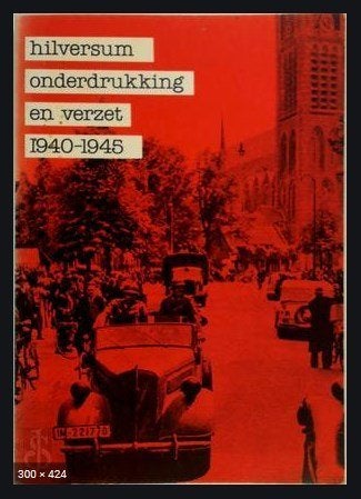 Hilversum 1940 – 1945, Boeken, Ophalen of Verzenden, Tweede Wereldoorlog, Zo goed als nieuw, Algemeen