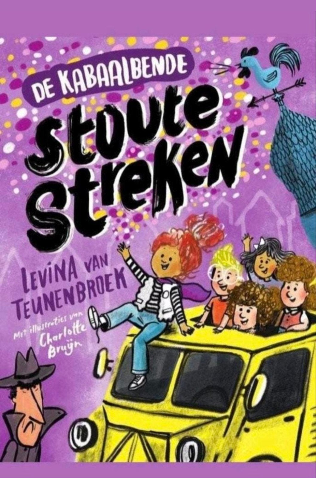 De Kabaalbende 1 - Stoute streken - Levina van Teunenbroek, Boeken, Kinderboeken | Jeugd | onder 10 jaar, Verzenden, Zo goed als nieuw
