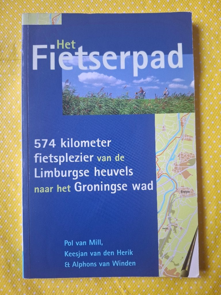 Het Fietsenpad: Van Limburgse heuvels naar Groningse wad, Fiets- of Wandelgids, Pol van Mill, Keesjan van den Herik, Alphons van Winden