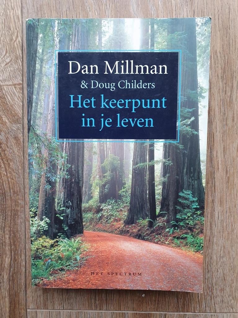 Dan Millman & Doug Childers - Het keerpunt in je leven, Achtergrond en Informatie, Spiritualiteit algemeen, Ophalen of Verzenden