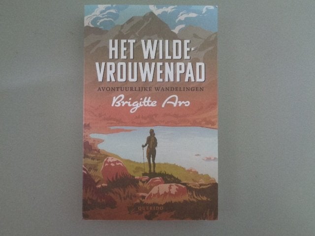 Het wildevrouwenpad - Avontuurlijke wandelingen Brigitte Ars, Europa overig, Ophalen of Verzenden, Zo goed als nieuw, Brigitte Ars