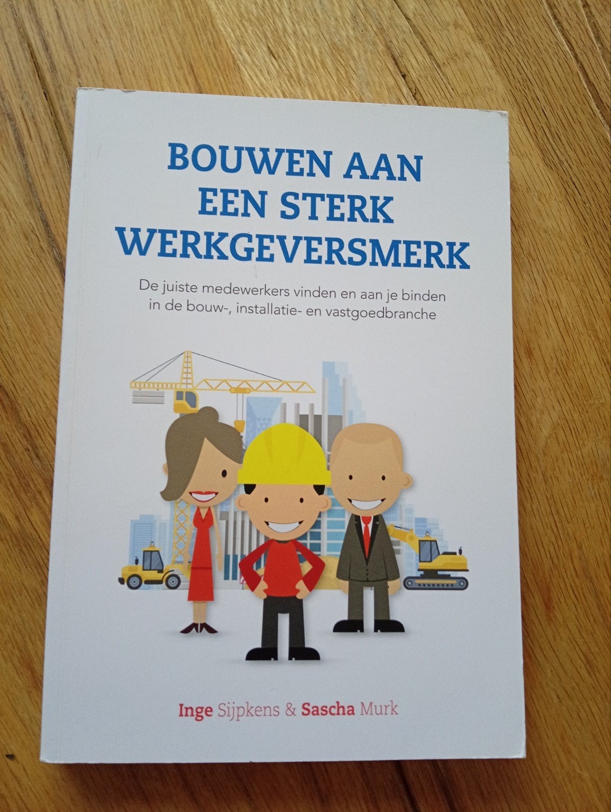 Bouwen aan een sterk werkgeversmerk - Inge Sijpkens, Gelezen, Gamma, Inge Sijpkens & Sascha Murk, HBO