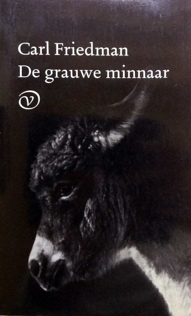 Carl Friedman - De grauwe minnaar (Ex.1), Boeken, Romans, Gelezen, Nederland, Ophalen of Verzenden