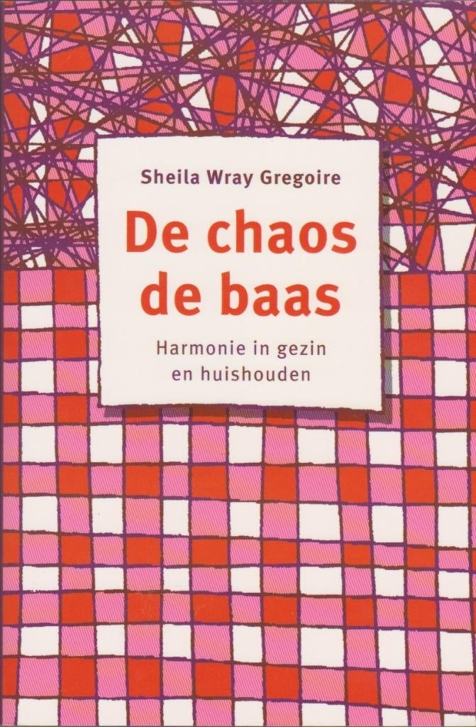 De chaos de baas. Sheila Wray Gregoire., Sheila Wray Gregoire, Christendom | Protestants, Ophalen of Verzenden, Zo goed als nieuw