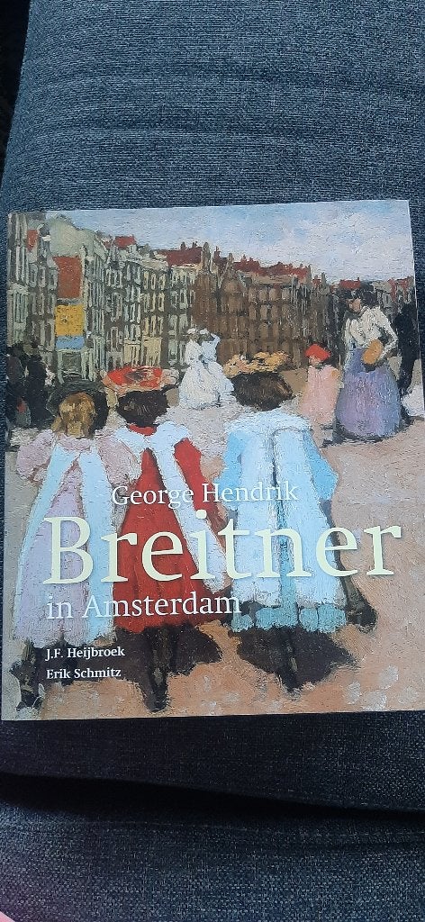 George Hendrik Breitner in Amsterdam - Kunstboek, Ophalen of Verzenden, Zo goed als nieuw, J.F. Heijbroek, Erik Schmitz, Schilder- en Tekenkunst